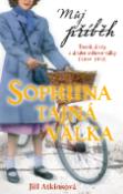 Kniha: Můj příběh Sofiina tajná válka - Deník dívky z druhé světové války (1939-1940) - Jil Atkinsonová