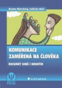 Kniha: Komunikace zaměřená na člověka - Rozumět sobě i druhým - Renate Motschnig; Ladislav Nykl