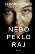 Kniha: Nebo Peklo Raj - Lena Riečanská