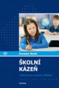 Kniha: Školní kázeň - Učebnice pro studenty učitelství - Stanislav Bendl