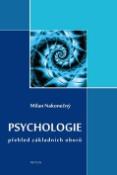 Kniha: Psychologie - Přehled základních pojmů - Milan Nakonečný