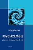 Kniha: Psychologie - Přehled základních pojmů - Milan Nakonečný