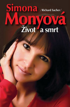 Kniha: Simona Monyová Život a smrt - Richard Sacher