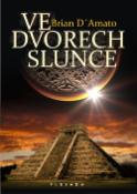 Kniha: Ve dvorech slunce - Brian D´Amato