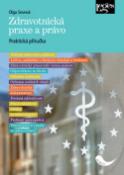 Kniha: Zdravotnická praxe a právo - Praktická příručka - Olga Sovová