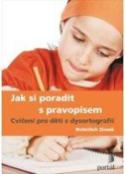Kniha: Jak si poradit s pravopisem - Cvičení pro děti s dysortografií - Božetěch Siwek