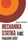 Kniha: Mechanika statika pracovní sešit - Mojmír Hofírek
