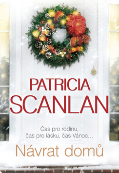 Kniha: Návrat domů - Čas pro rodinu, čas pro lásku, čas Vánoc… - Patricia Scanlan