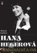 Kniha: Hana Hegerová originální a svá - Michaela Košťálová