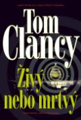 Kniha: Živý nebo mrtvý - Tom Clancy