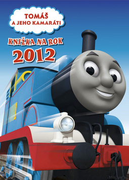 Kniha: Tomáš a jeho kamaráti Knižka na rok 2012 - W. a CH. Awdry