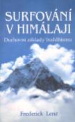 Kniha: Surfování v Himálaji - Duchovní základy buddhismu - Frederick Lenz