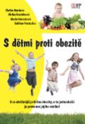 Kniha: Sdětmi proti obezitě - O co obtížnější je léčba obezity, o to jednodušší je prevence jejího vzniku! - Zlatko Marinov; Ulrika Barčáková; Marie Nesrstová