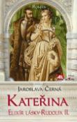 Kniha: Kateřina Elixír lásky Rudolfa II. - Jaroslava Černá