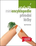Kniha: Nová miniencyklopedie přírodní léčby - Igor Bukovský