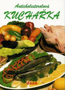 Kniha: Anticholesterolová kuchařka - Miloš ml. Velemínský