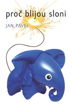 Kniha: Proč blijou sloni - Jan Pavel