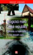 Kniha: Magická místa České republiky - Záhady a tajemství na dosah ruky - Vladimír Liška