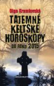 Kniha: Tajemné keltské horoskopy do roku 2015 - Olga Krumlovská