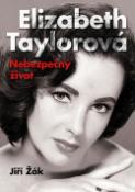 Kniha: Elizabeth Taylorová Nebezpečný život - Jiří Žák