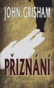 Kniha: Přiznání - John Grisham