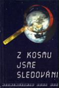 Kniha: Z kosmu jsme sledováni - Miroslav Gryc