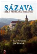 Kniha: Sázava - Řeka protkaná železnicí - Václav Větvička, Jan Rendek
