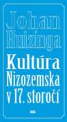 Kniha: Kultúra Nizozemska v 17. storočí - Johan Huizinga