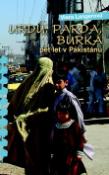 Kniha: Urdu, Parda, Burka pět let v Pákistánu - Viera Langerová