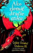 Kniha: Ako zlomiť dračie srdce - Štikút Strašný Štukovec III. - Cressida Cowell