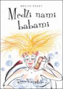 Kniha: Medzi nami babami - Helen Exley, Pam Brownová