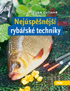 Kniha: Nejúspěšnější rybářské techniky - Jan Gutjahr