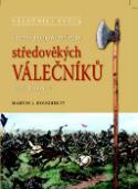 Kniha: Zbraně a bojové techniky středověkých válečníků - 1000-1500 n.l. - Martin J. Dougherty