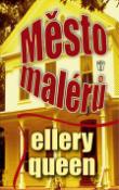Kniha: Město malérů - Ellery Queen