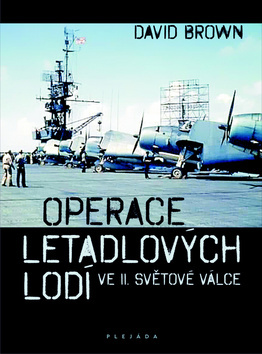 Kniha: Operace letadlových lodí - David Brown, David K. Brown