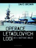 Kniha: Operace letadlových lodí - David Brown, David K. Brown