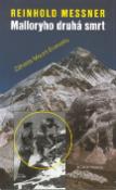 Kniha: Malloryho druhá smrt - Záhada Mount Everestu - Reinhold Messner