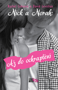 Kniha: Nick a Norah: Až do ochraptění - Rachel Cohnová, David Levithan