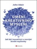 Kniha: Umění kreativního myšlení - John Adair