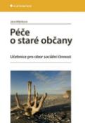 Kniha: Péče o staré občany - Jana Mlýnková