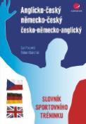 Kniha: Anglicko-český německo-český česko-německo-anglický slovník sportovního tréninku - Eva Pokorná; Róbert Kadrnáč
