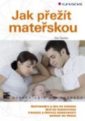 Kniha: Jak přežít mateřskou - Petr Šmolka