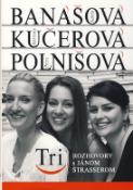 Kniha: Tri - Adela Banášová, Adriana Kučerová, Patra Polnišová - Banášová Kučerová Polnišová - Ján Štrasser