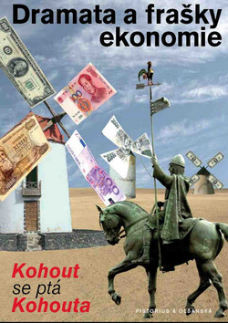 Kniha: Dramata a frašky ekonomie - Kohout se ptá Kohouta - Pavel Kohout