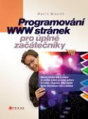 Kniha: Programování WWW stránek pro úplné začátečníky - Martin Mikuľák