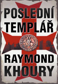 Kniha: Poslední templář - Raymond Khoury