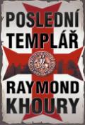 Kniha: Poslední templář - Raymond Khoury
