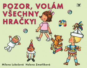 Kniha: Pozor, volám všechny hračky - Milena Lukešová