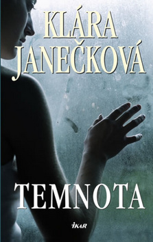 Kniha: Temnota - Klára Janečková