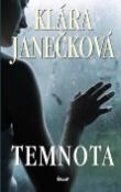 Kniha: Temnota - Klára Janečková